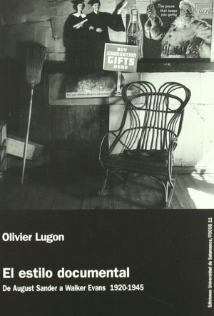EL ESTILO DOCUMENTAL. DE AUGUST SANDER A WALKER EVANS 1920-1945