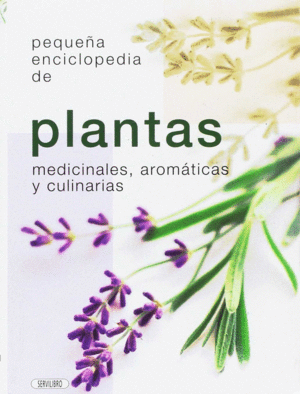 PEQUEÑA ENCICLOPEDIA DE PLANTAS MEDICINALES