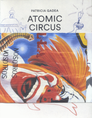 PATRICIA GADEA.ATOMIC-CIRCUS