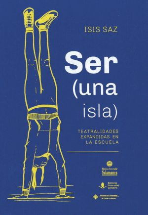 SER (UNA ISLA): TEATRALIDADES EXPANDIDAS EN LA ESCUELA