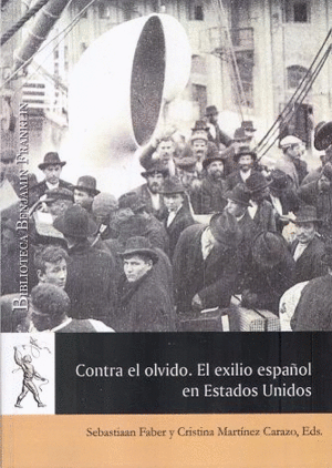 CONTRA EL OLVIDO. EL EXILIO ESPAÑOL EN ESTADOS UNIDOS