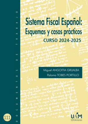 SISTEMA FISCAL ESPAÑOL: ESQUEMAS Y CASOS PRÁCTICOS. CURSO 2024-2025