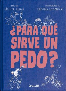 ¿PARA QUÉ SIRVE UN PEDO?