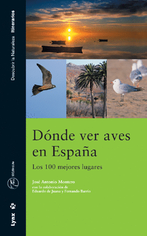 DÓNDE VER AVES EN ESPAÑA. LOS 100 MEJORES LUGARES