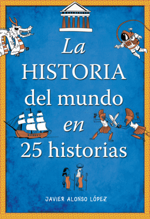 LA HISTORIA DEL MUNDO EN 25 HISTORIAS