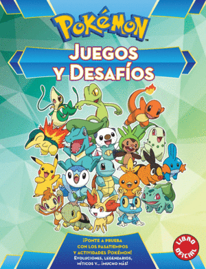 POKÉMON. ACTIVIDADES - JUEGOS Y DESAFÍOS (LIBRO OFICIAL)