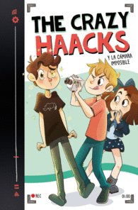 THE CRAZY HAACKS Y LA CÁMARA IMPOSIBLE (SERIE THE CRAZY HAACKS 1)