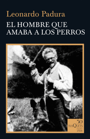 EL HOMBRE QUE AMABA A LOS PERROS