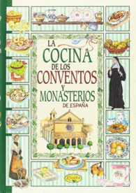 LA COCINA DE LOS CONVENTOS Y MONASTERIOS DE ESPAÑA