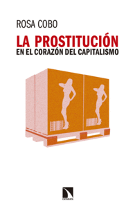 PROSTITUCION EN EL CORAZON DEL CAPITALISMO,LA