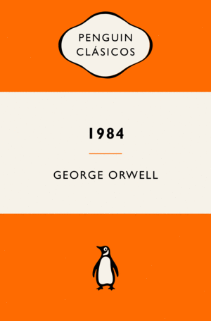 1984 (EDICIÓN DEFINITIVA AVALADA POR THE ORWELL ESTATE)