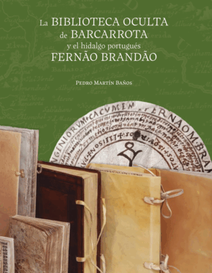 LA BIBLIOTECA OCULTA DE BARCARROTA Y EL HIDALGO PORTUGUÉS FERNÁO BRANDÁO
