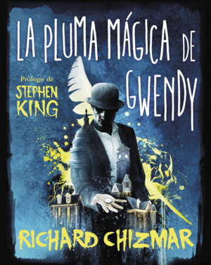 LA PLUMA MÁGICA DE GWENDY (TRILOGÍA LA CAJA DE BOTONES DE GWENDY 2)