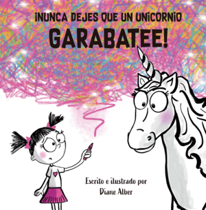 ¡NUNCA DEJES QUE UN UNICORNIO GARABATEE!