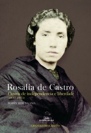 ROSALIA DE CASTRO.CANTOS DE INDEPENDENCIA E LIBERDADE (GB)