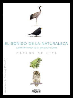 EL SONIDO DE LA NATURALEZA. CALENDARIO SONORO DE LOS PAISAJES DE ESPAÑA