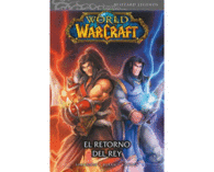 WORLD OF WARCRAFT. EL RETORNO DEL REY (COMIC)