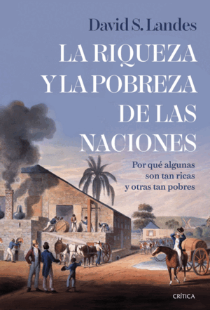 LA RIQUEZA Y LA POBREZA DE LAS NACIONES