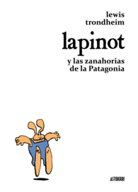LAPINOT Y LAS ZANAHORIAS DE LA PATAGONIA
