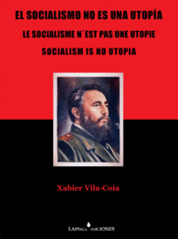 EL SOCIALISMO NO ES UNA UTOPÍA, ES UNA ILUSIÓN
