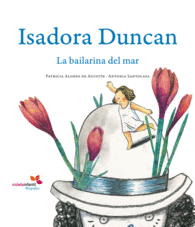 ISADORA DUNCAN LA BAILARINA DEL MAR