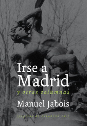 IRSE A MADRID Y OTRAS COLUMNAS