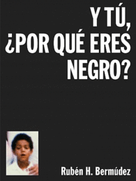 Y TÚ, ¿POR QUÉ ERES NEGRO? (BOLSILLO - ESP/ENG)