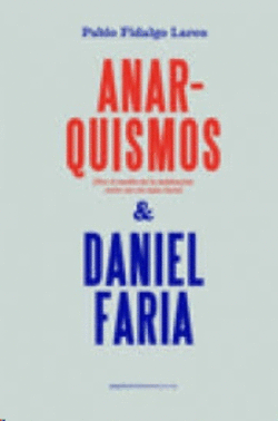 ANARQUISMOS Y DANIEL FARIA