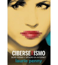 CIBERSEXISMO. SEXO, PODER Y GÉNERO EN INTERNET