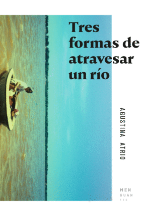 TRES FORMAS DE ATRAVESAR UN RÍO