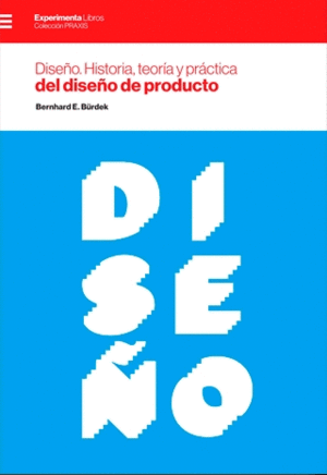 DISEÑO. HISTORIA, TEORÍ­A Y PRÁCTICA DEL DISEÑO DE PRODUCTO