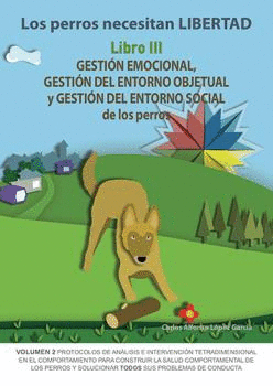 LOS PERROS NECESITAN LIBERTAD III: GESTIÓN EMOCIONAL, GESTIÓN DEL ENTORNO OBJETU