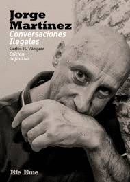 JORGE MARTÍNEZ. CONVERSACIONES ILEGALES