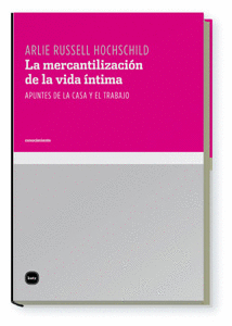 MERCANTILIZACION DE LA VIDA INTIMA,LA 2ªED