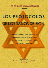 LOS PROTOCOLOS DE LOS SABIOS DE SIÓN (LOS PELIGROS JUDÍO-MASÓNICOS)