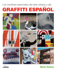 LOS NOMBRES ESENCIALES DEL ARTE URBANO Y DEL GRAFF