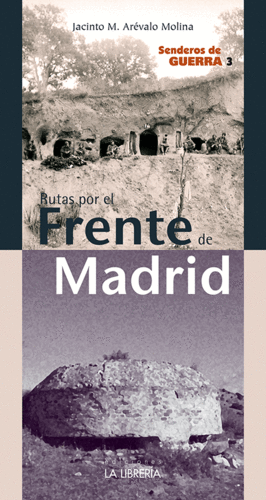 RUTAS POR EL FRENTE DE MADRID. SENDEROS DE GUERRA