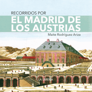 RECORRIDOS POR EL MADRID DE LOS AUSTRIAS
