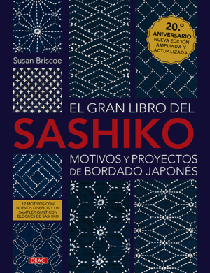 EL GRAN LIBRO DEL SASHIKO. MOTIVOS Y PROYECTOS DE BORDADO JAPONÉS
