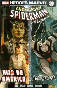 ASOMBROSO SPIDERMAN PRESENTA: HIJO DE AMERICA / ANTI-VENENO