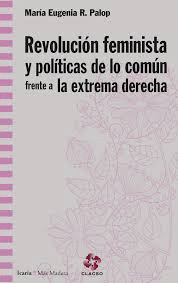 REVOLUCION FEMINISTA Y POLITICAS DE LO COMUN FRENTE A LA EXTREMA DERECHA