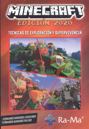 MINECRAFT, EDICIÓN 2020 TÉCNICAS DE EXPLORACIÓN Y SUPERVIVENCIA