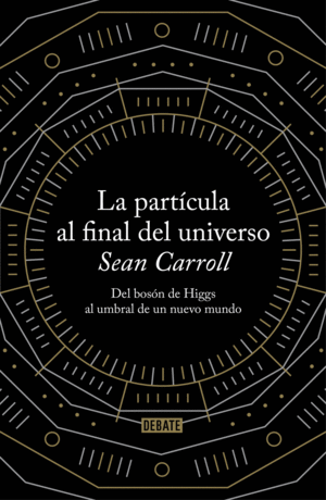 LA PARTÍCULA AL FINAL DEL UNIVERSO