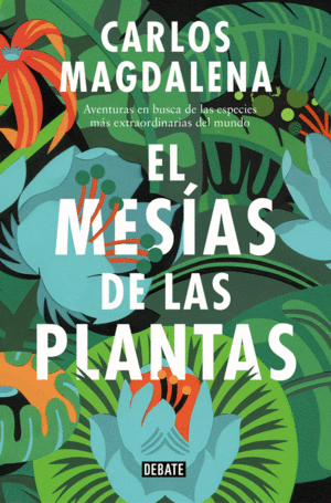 EL MESÍAS DE LAS PLANTAS