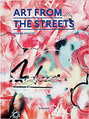 ART FROM THE STREETS (INGLÉS) PASTA BLANDA