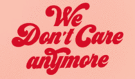 CAMISETA WE DON'T CARE ANYMORE