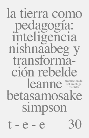 LA TIERRA COMO PEDAGOGÍA: INTELIGENCIA NISHNAABEG Y TRANSFORMACIÓN REBELDE