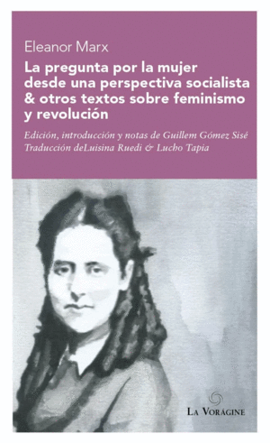 ELEANOR MARX. LA PREGUNTA POR LA MUJER DESDE UNA PERSPECTIVA SOCIALISTA