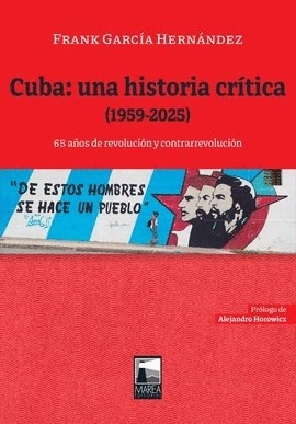 CUBA: UNA HISTORIA CRÍTICA (1959-2025)