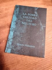 LA POBRE CALIDAD DEL AGUJERO